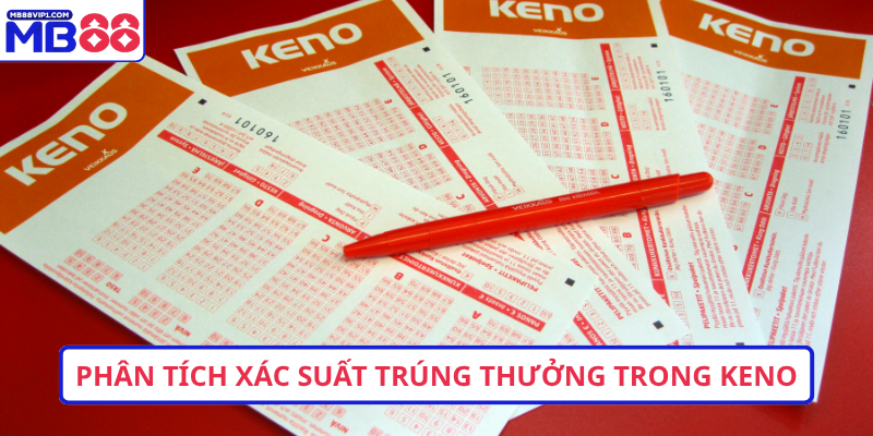 Phân tích xác suất trúng thưởng trong Keno